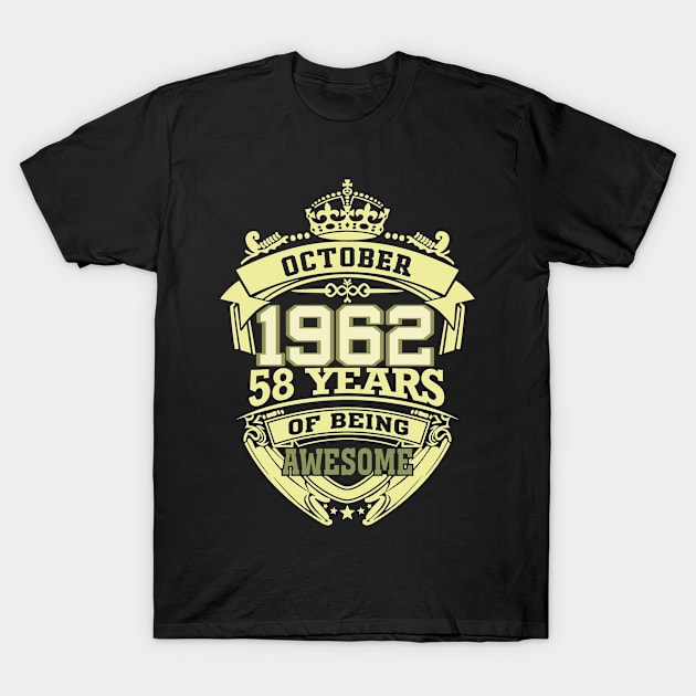 1962 OCTOBER 58 years of being awesome T-Shirt by OmegaMarkusqp